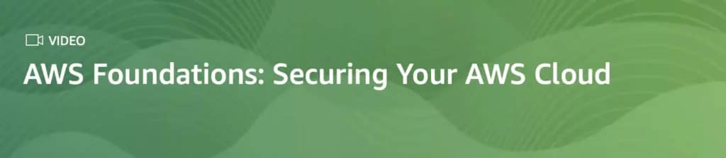 AWS training: Securing your AWS Cloud