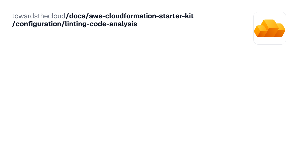 Linting and Static Code Analysis | AWS CloudFormation Starter Kit