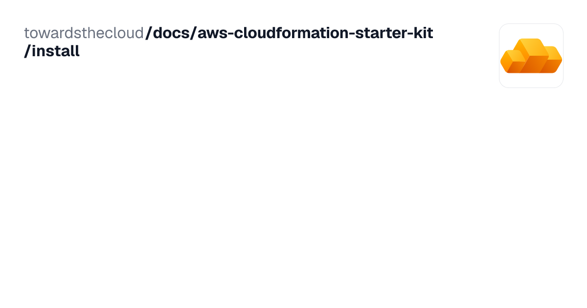 Install | AWS CloudFormation Starter Kit