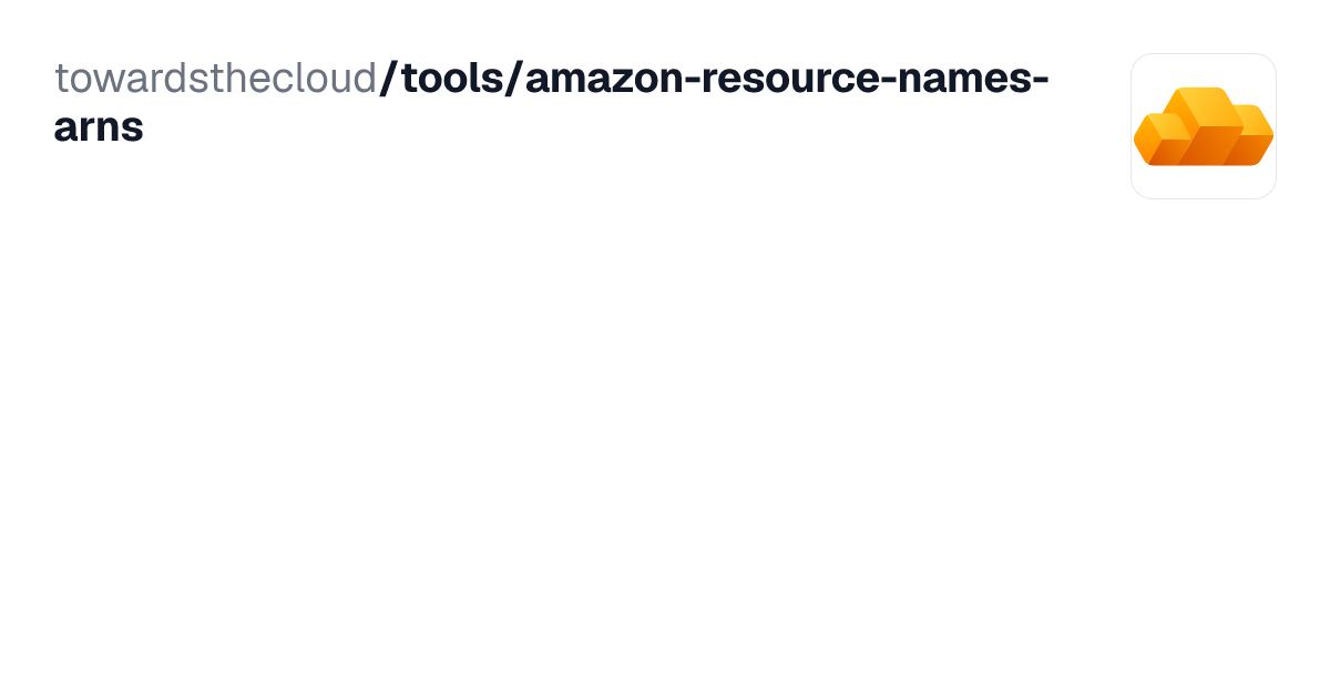 Amazon Resource Names (ARNs) Reference | Towards The Cloud