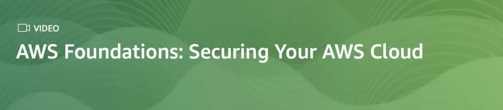 AWS training: Securing your AWS Cloud