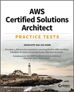 AWS Certified Solutions Architect Practice Tests: Associate SAA-C01 Exam book
